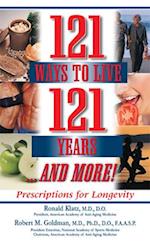 121 Ways to Live 121 Years . . . and More