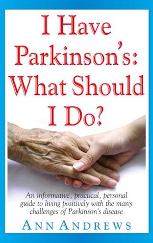 I Have Parkinson's: What Should I Do?