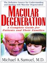 Macular Degenaration : A Complete Guide for Patients and Their Families