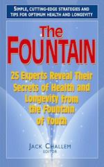 Fountain : 25 Experts reveal Their Secrets of Health and Longevity from the Fountain of Youth