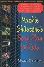 Mackie Shilstone's Body Plan for Kids : A Weight Loss resource for Parents and Kids (8-12) From One of America's Leading Health and Fitness Dynamos