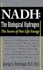 NADH: The Biological Hydrogen : The Secret of Our Life Energy