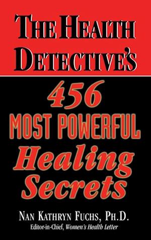 The Health Detective's 456  Most Powerful Healing Secrets