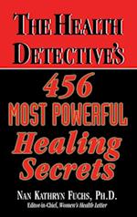 The Health Detective's 456  Most Powerful Healing Secrets