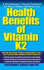 Health Benefits of Vitamin MK7 : A Revolutionary Natural Treatment for Heart Disease and Bone Loss