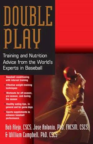 Double Pay : Training and Nutrition Advice from the World's Experts in Baseball