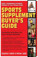 Sports Supplement Buyers Guide : Complete Nutrition for Your Active Lifestyle