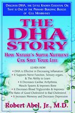The DHA Story : How Natures Super Nutrient Can Save Your Life