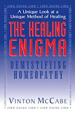 The Healing Enigma : Demystifying Homeopathy