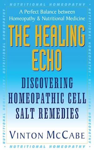 Healing Echo : Discovering Homeopathic Cell Salt Remedies