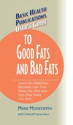User's Guide to Food Fats and Bad Fats