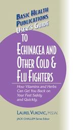 User's Guide to Echinacea and Other Cold and Flu Fighters