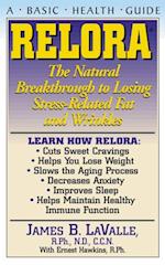 Relora : The Natural Breakthrough to Losing Stress-Related Fat and Wrinkles