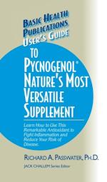 User's Guide to Pycnogenol : Nature's Most Versatile Supplement