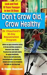 Don't Wait to Grow Old : A 30 day Rejuvenation Program