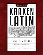 Kraken Latin for the Logic Years 1 Teacher Edition