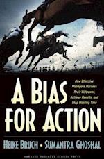 A Bias for Action
