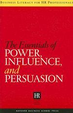 The Essentials of Power, Influence, and Persuasion