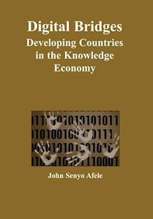 Digital Bridges: Developing Countries in the Knowledge Economy