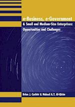 e-Business, e-Government & Small and Medium-Size Enterprises: Opportunities and Challenges
