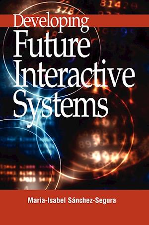 Developing Future Interactive Systems