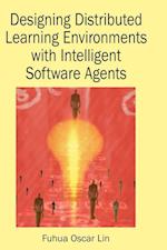 Designing Distributed Learning Environments with Intelligent Software Agents