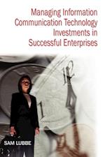 Managing Information Communication Technology Investments in Successful Enterprises