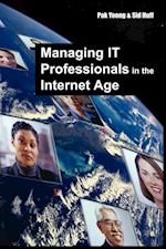 Managing IT Professionals in the Internet Age