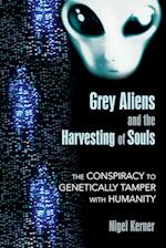 Grey Aliens and the Harvesting of Souls