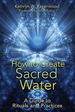 How to Create Sacred Water