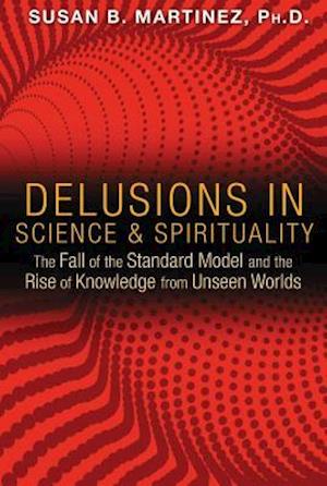 Delusions in Science and Spirituality