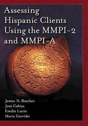 Assessing Hispanic Clients Using the MMPI-2 and MMPI-A