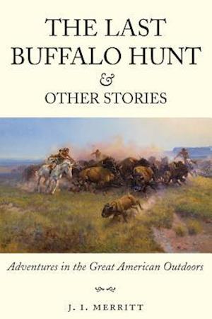 The Last Buffalo Hunt and Other Stories