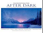 Glacier National Park After Dark