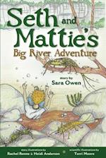 Seth and Mattie's Big River Adventure