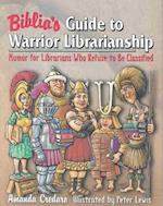 Biblia's Guide to Warrior Librarianship