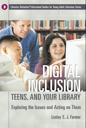 Digital Inclusion, Teens, and Your Library