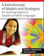 A Kaleidoscope of Models and Strategies for Teaching English to Speakers of Other Languages