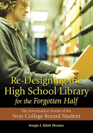 Re-Designing the High School Library for the Forgotten Half