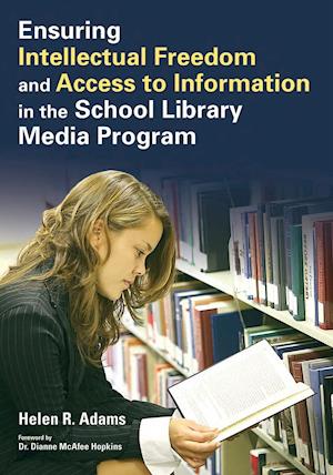 Ensuring Intellectual Freedom and Access to Information in the School Library Media Program