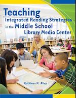 Teaching Integrated Reading Strategies in the Middle School Library Media Center