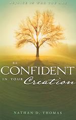 Be Confident in Your Creation