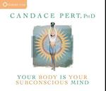 Your Body Is Your Subconscious Mind