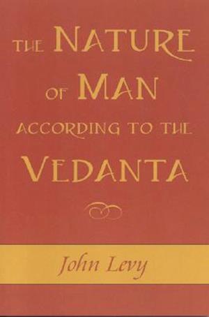 The Nature of Man According to the Vedanta