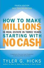 How to Make Millions in Real Estate in Three Years Startingwith No Cash