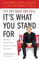 It's Not What You Sell, It's What You Stand for: Why Every Extraordinary Business Is Driven by Purpose