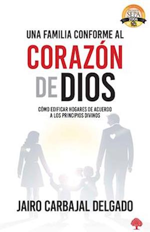 Una Familia Conforme Al Corazon de Dios