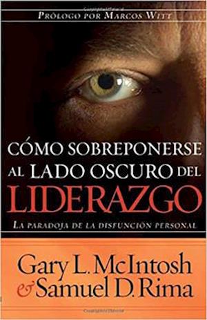 Como Sobreponerse al Lado Oscuro del Liderazgo