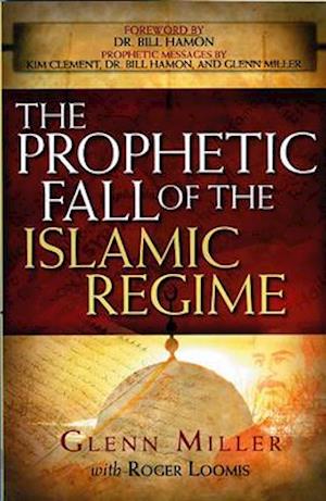 The Prophetic Fall of the Islamic Regime