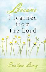 Lessons I Learned from the Lord